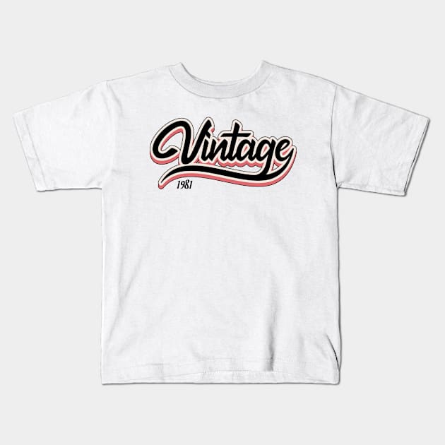 Vintage since 1981 Kids T-Shirt by lepetitcalamar